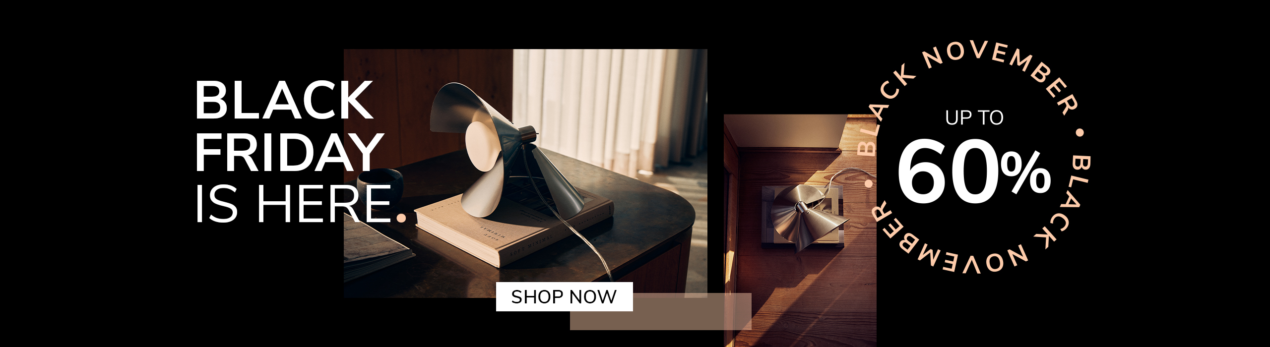 Shop now A modern table lamp with angled metal blades sits on top of a book on a dark wooden desk in soft daylight. Text reads: ‘Black Friday is here. Up to 60%. Save Now.